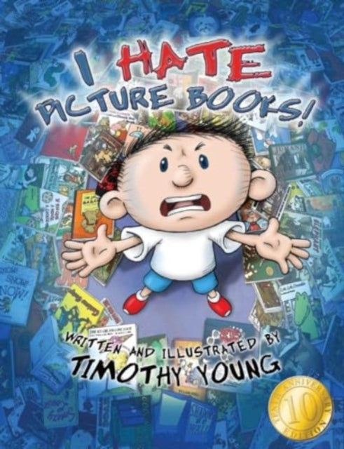 I Hate Picture Books!: 10th Anniversary Edition: 10th-Anniversary Edition