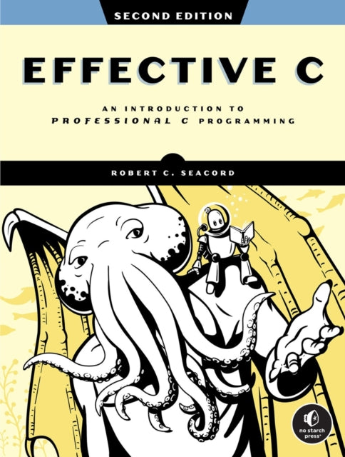 Effective C, 2nd Edition: An Introduction to Professional C Programming