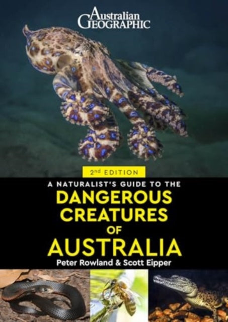 A Naturalist's Guide to Dangerous Creatures of Australia