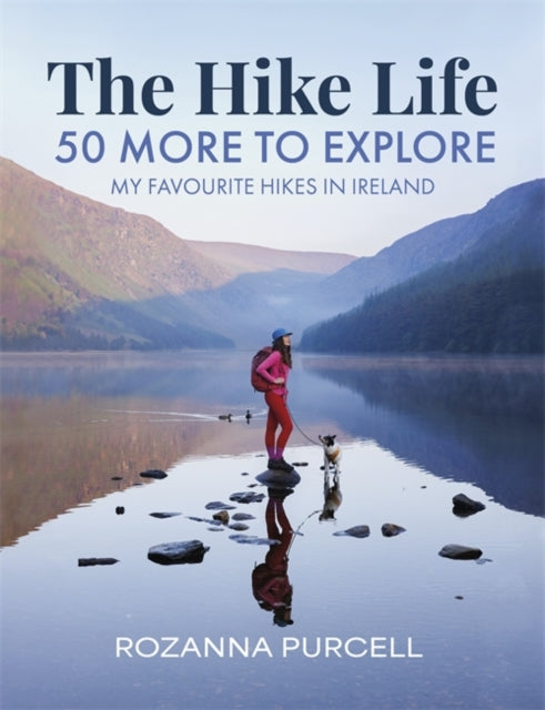 The Hike Life: 50 More to Explore