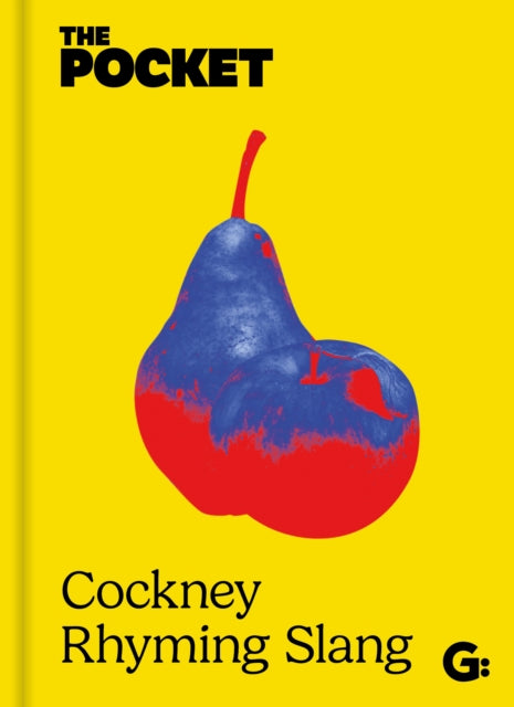 The Pocket Cockney Rhyming Slang: The Original