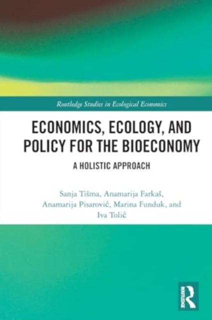 Economics, Ecology, and Policy for the Bioeconomy: A Holistic Approach