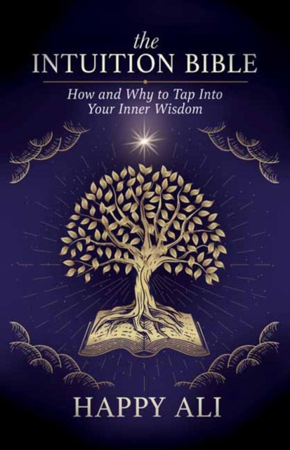 The Intuition Bible: How and Why to Tap Into Your Inner Wisdom