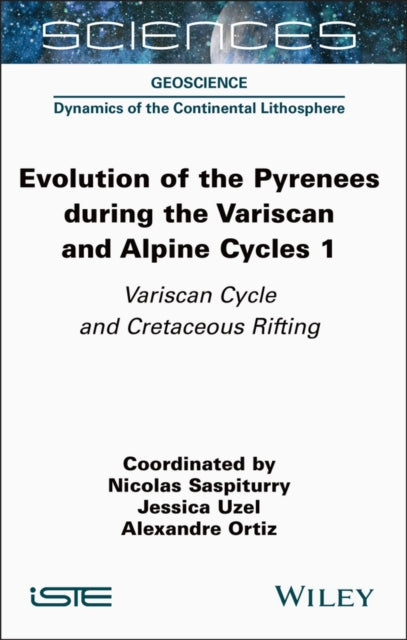 Evolution of the Pyrenees During the Variscan and Alpine Cycles, Volume 1: Variscan Cycle and Cretaceous Rifting