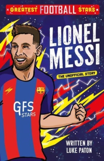 Greatest Football Stars: Lionel Messi