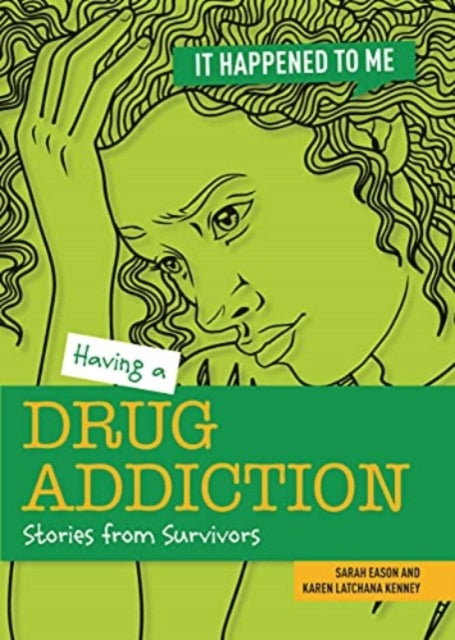 Having a Drug Addiction: Stories from Survivors