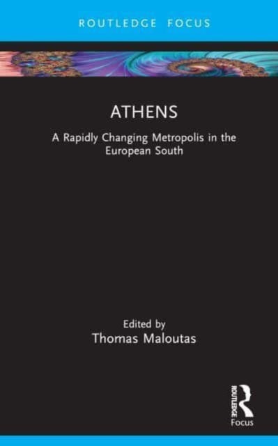 Athens: A Rapidly Changing Metropolis in the European South