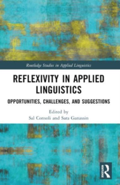 Reflexivity in Applied Linguistics: Opportunities, Challenges, and Suggestions