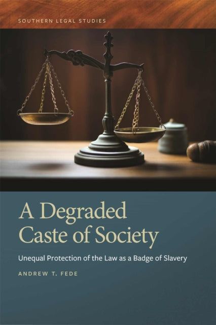 A Degraded Caste of Society: Unequal Protection of the Law as a Badge of Slavery