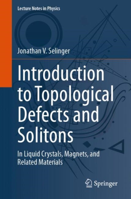 Introduction to Topological Defects and Solitons: In Liquid Crystals, Magnets, and Related Materials