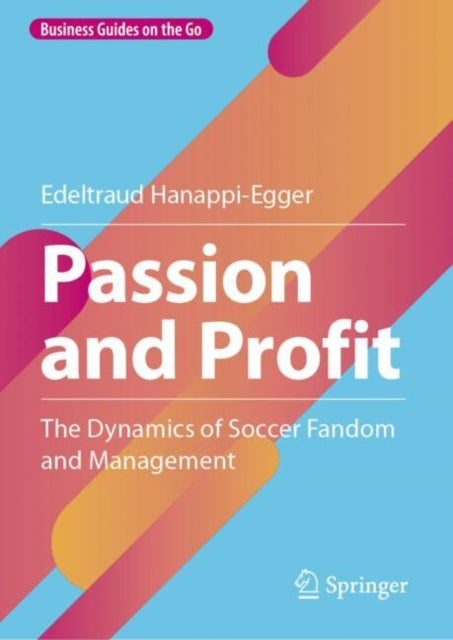 Passion and Profit: The Dynamics of Soccer Fandom and Management