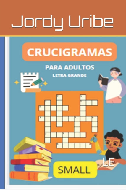 Crusigramas Para Adultos (Small): Libro de Crucigramas Para Adulto Letra Grande