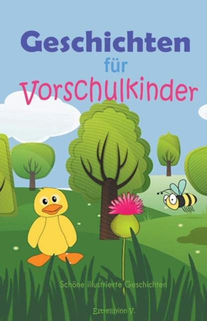 Geschichten fur Vorschulkinder: Schoene illustrierte Geschichten