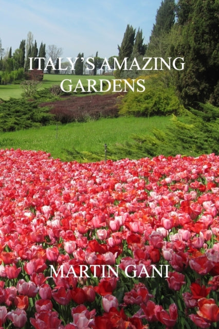 Italy's Amazing Gardens