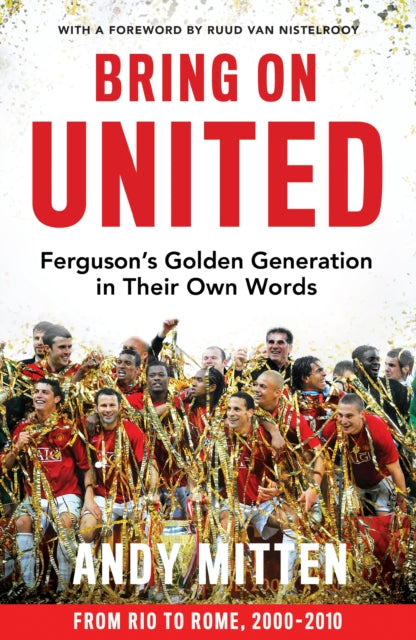 Bring on United: Ferguson’S Golden Generation in Their Own Words