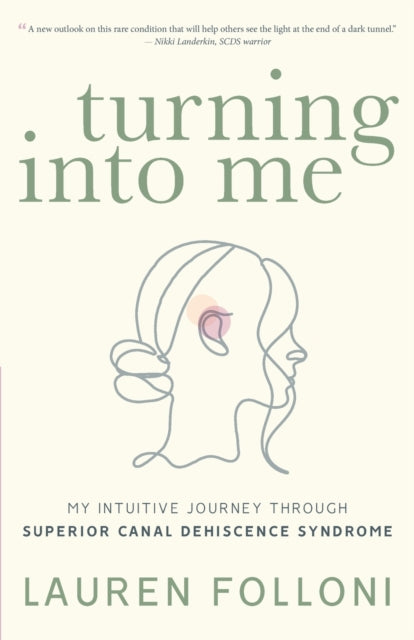 Turning Into Me: My Intuitive Journey Through Superior Canal Dehiscence Syndrome