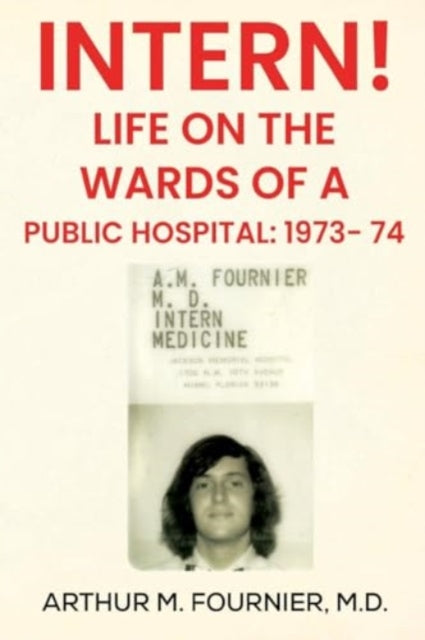 Intern! Life on the Ward of a Public Hospital: 1973