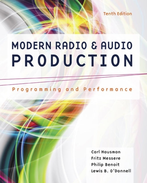 Modern Radio and Audio Production: Programming and Performance