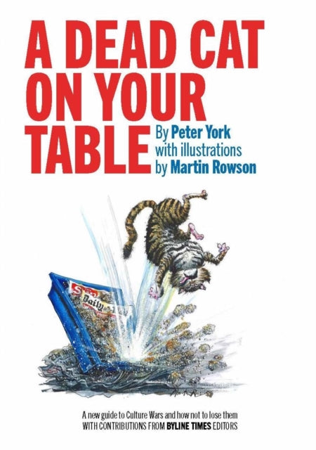 A Dead Cat On Your Table: with Illustrations by Martin Rowson