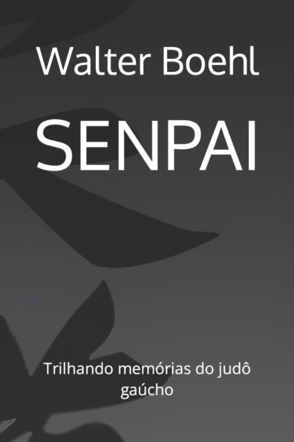 Senpai: Trilhando memorias do judo gaucho