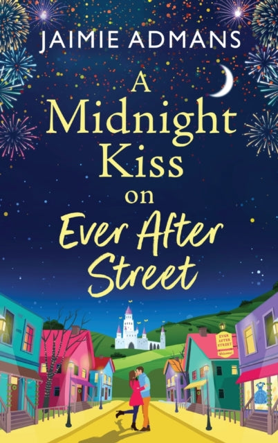 A Midnight Kiss on Ever After Street: A magical, uplifting romance from Jaimie Admans