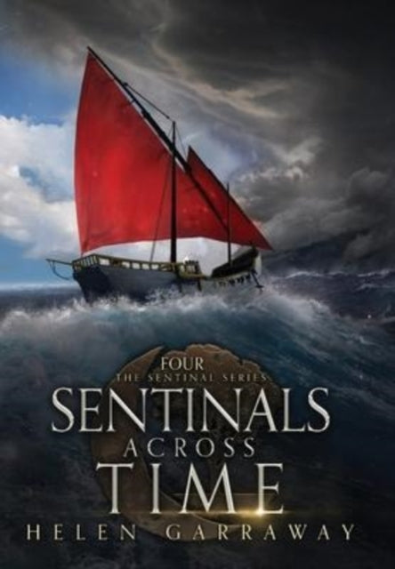 Sentinals Across Time: Book Four of the Epic Fantasy Sentinal series