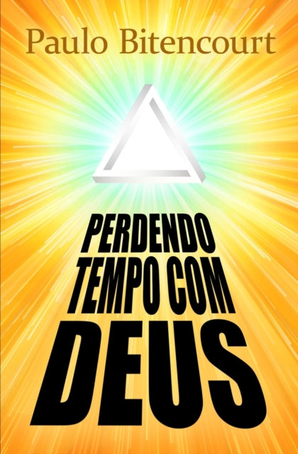 Perdendo Tempo Com Deus: Por Que Sou Ateu