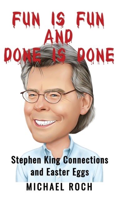 Fun is Fun and Done is Done: Stephen King Connections and Easter Eggs