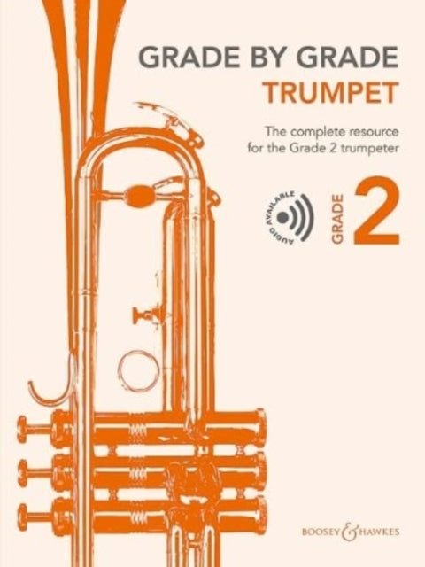 Grade by Grade - Trumpet Grade 2: The Complete Resource for the Grade 2 Trumpeter