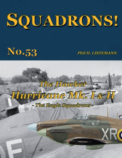 The Hawker Hurricane Mk I & Mk II: The Eagle Squadrons