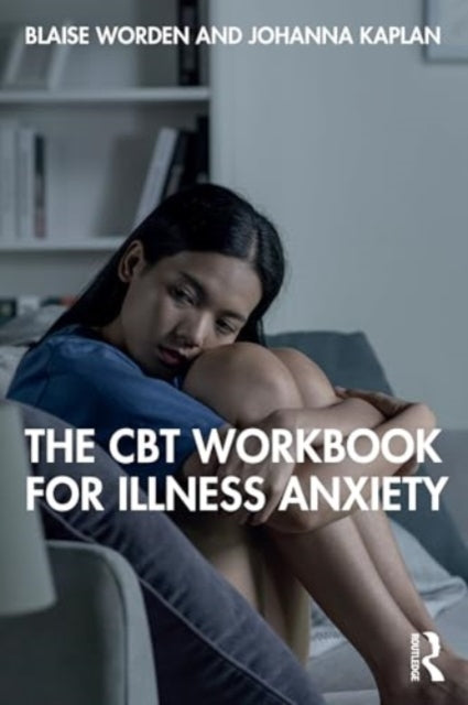 The CBT Workbook for Illness Anxiety