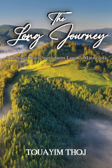 The Long Journey: A Refugee Boy's Story from Laos to Minessota