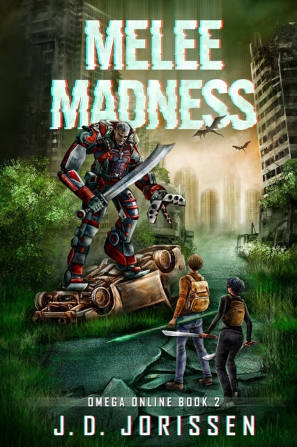 Melee Madness: A Post-Apocalyptic LitRPG / GameLit Adventure