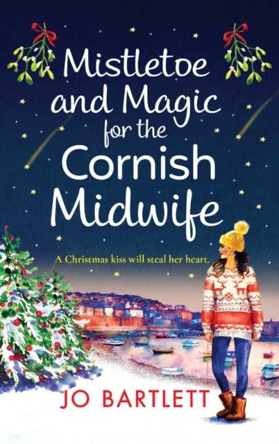 Mistletoe and Magic for the Cornish Midwife: The festive feel-good read from Jo Bartlett