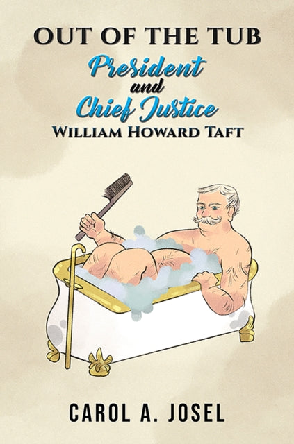 Out of the Tub: President and Chief Justice William Howard Taft