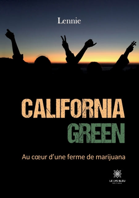 California green: Au coeur d'une ferme de marijuana