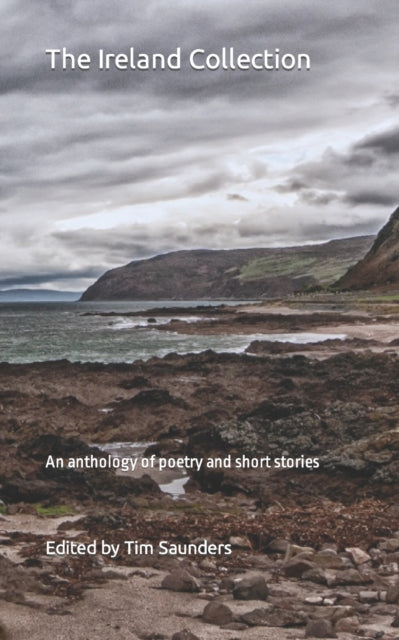 The Ireland Collection: An anthology of poetry and short stories