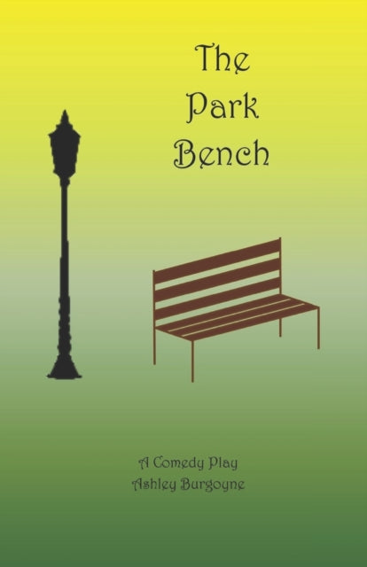 The Park Bench: A Comedy Play