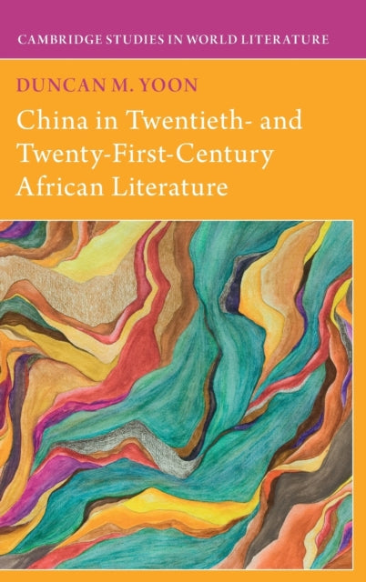 China in Twentieth- and Twenty-First-Century African Literature