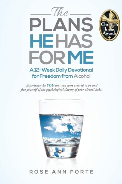 The Plans He Has For Me: A Twelve-Week Daily Devotional for Freedom from Alcohol