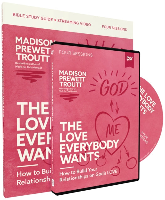 The Love Everybody Wants Study Guide with DVD: How to Build Your Relationships on God’s Love