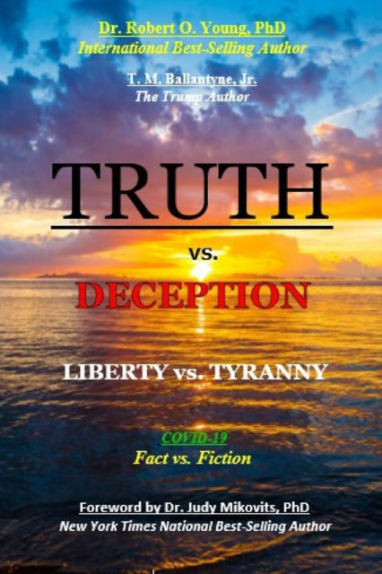 TRUTH vs. DECEPTION - Liberty vs. Tyranny: Covid-19, Fact vs. Fiction