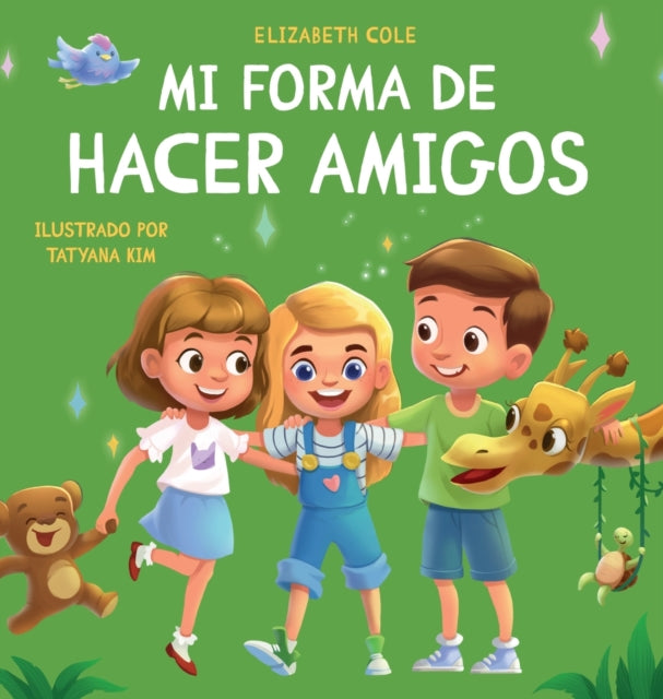 Mi forma de hacer amigos: Libro para ninos sobre la amistad, la inclusion y las habilidades sociales (Sentimientos de los ninos)