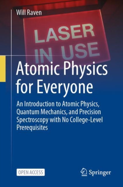 Atomic Physics for Everyone: An Introduction to Atomic Physics, Quantum Mechanics, and Precision Spectroscopy with No College-Level Prerequisites