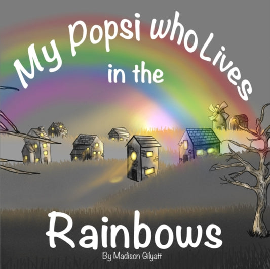 My Popsi who Lives in the Rainbows