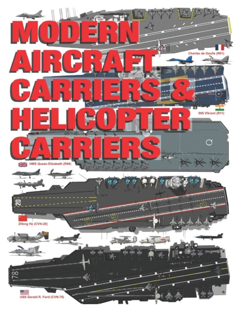 Modern Aircraft Carriers & Helicopter Carriers: Active Ships in Service - Illustrated