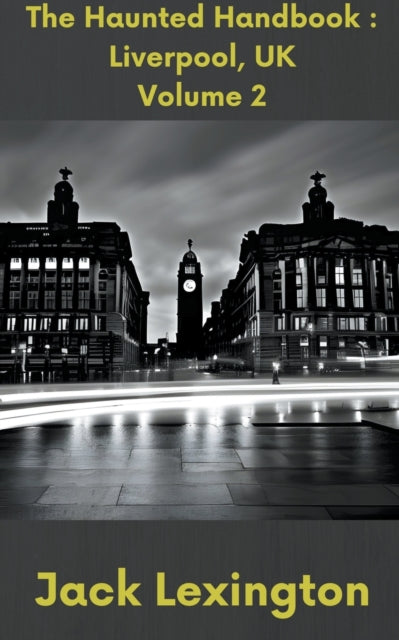 The Haunted Handbook: Liverpool UK