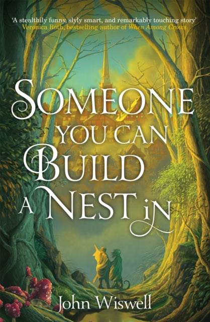 Someone You Can Build A Nest In: A cosy fantasy as sweet as love and as dark as night