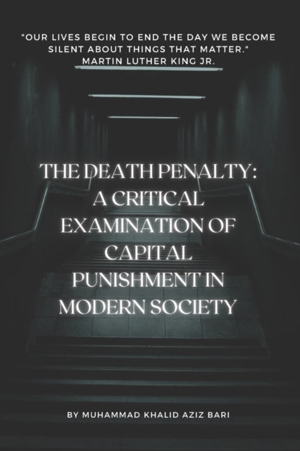 The Death Penalty: A Critical Examination of Capital Punishment in Modern Society