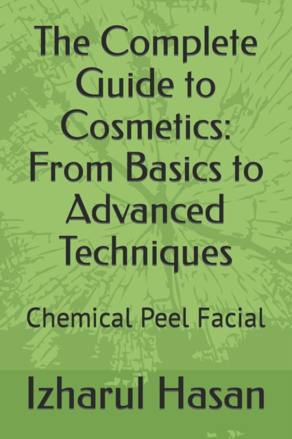 The Complete Guide to Cosmetics: From Basics to Advanced Techniques: Chemical Peel Facial